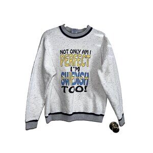 Vintage 90s LA LOVING Gray Sweatshirt Not Only Am I Perfect I'm Swedish Too Sz L
